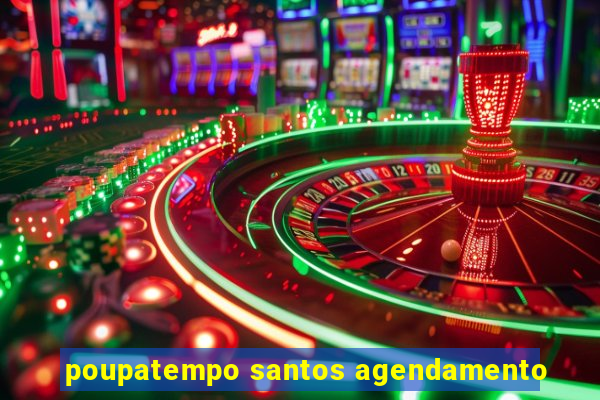 poupatempo santos agendamento